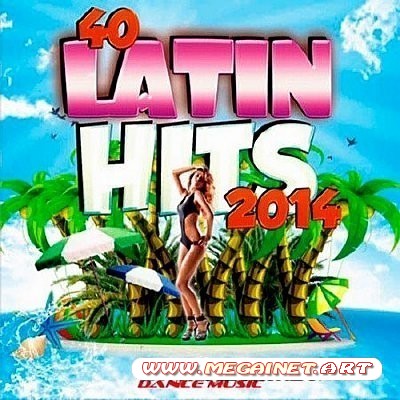 40 Latin Hits 2014 ( 2014 )